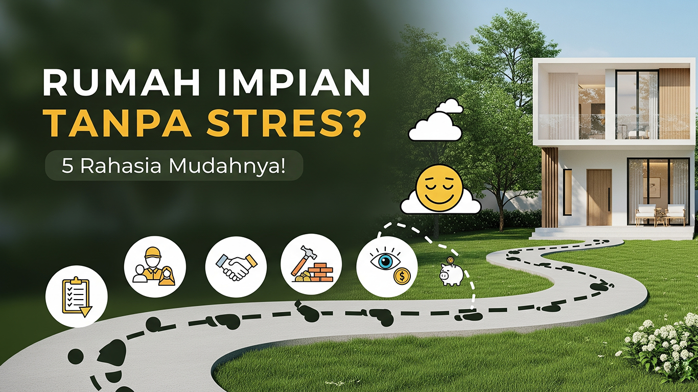 5 Rahasia Membangun Rumah Impian Minim Stres (Bahkan untuk Pemula!): Wujudkan Hunian Ideal Anda dengan Mudah